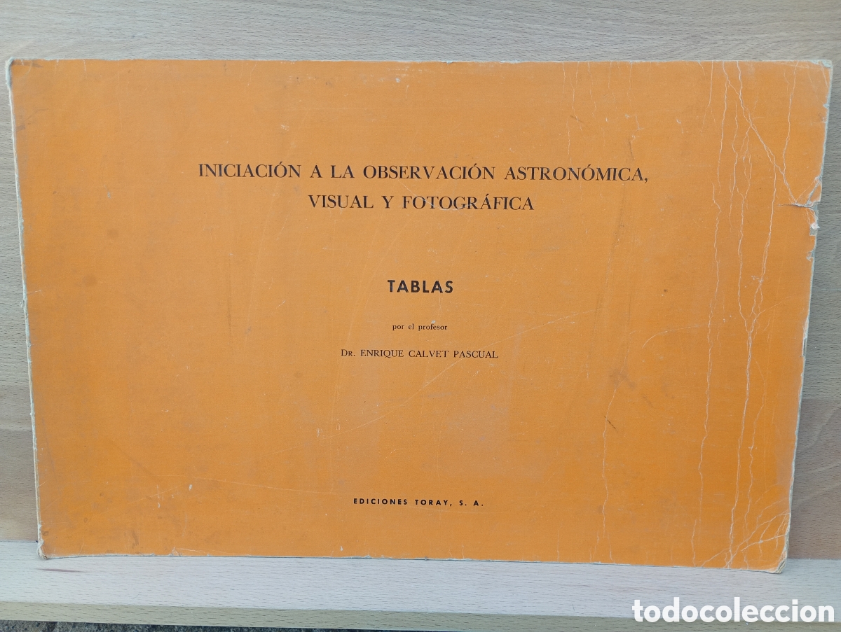 Libros: Iniciaci&oacute;n a la observaci&oacute;n astron&oacute;mica , visual y fotogr&aacute;fica toray enrique calvet