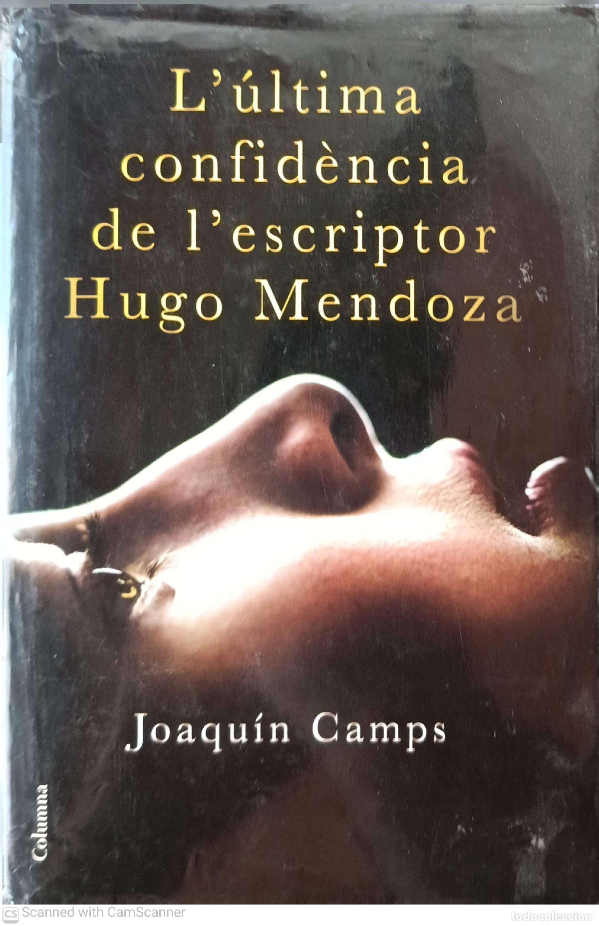 Libros: L&uacute;ltima confid&egrave;ncia de lescriptor Hugo Mendoza - Joaqu&iacute;n Camps - Foto 1