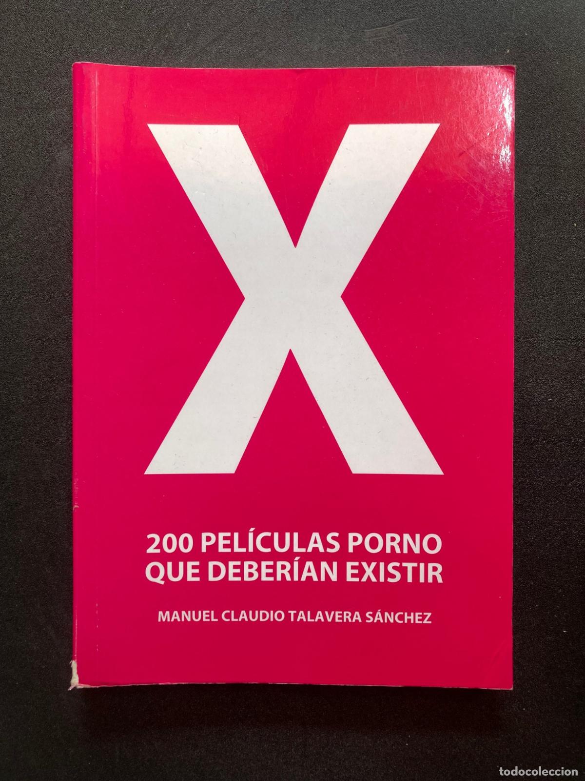 Livros em segunda m&atilde;o: Manuel Claudio Talavera S&aacute;nchez - . 200 pel&iacute;culas porno que deber&iacute;an existir