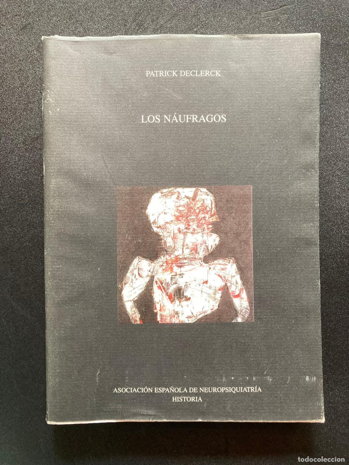 Livros em segunda m&atilde;o: Patrick Declerck - Los n&aacute;ufragos. Con los indigentes de Par&iacute;s