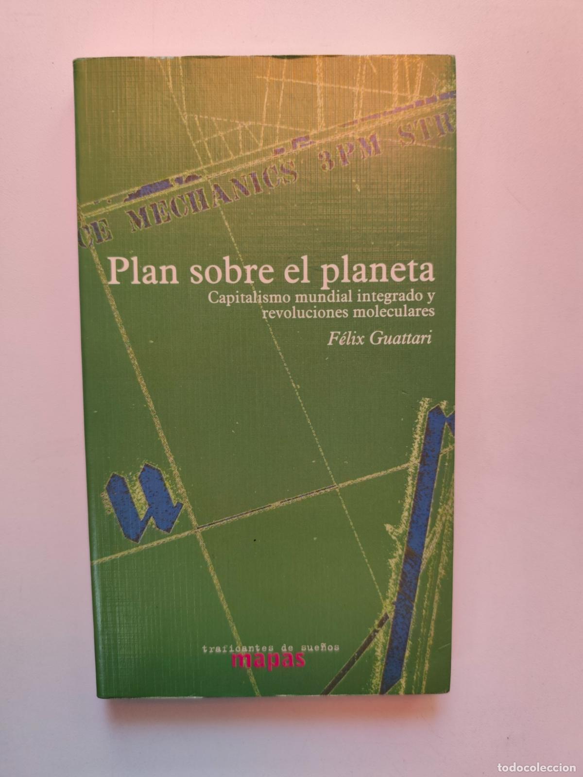 B&uuml;cher: F&eacute;lix Guattari - Plan sobre el planeta. Capitalismo mundial integrado y revoluciones moleculares