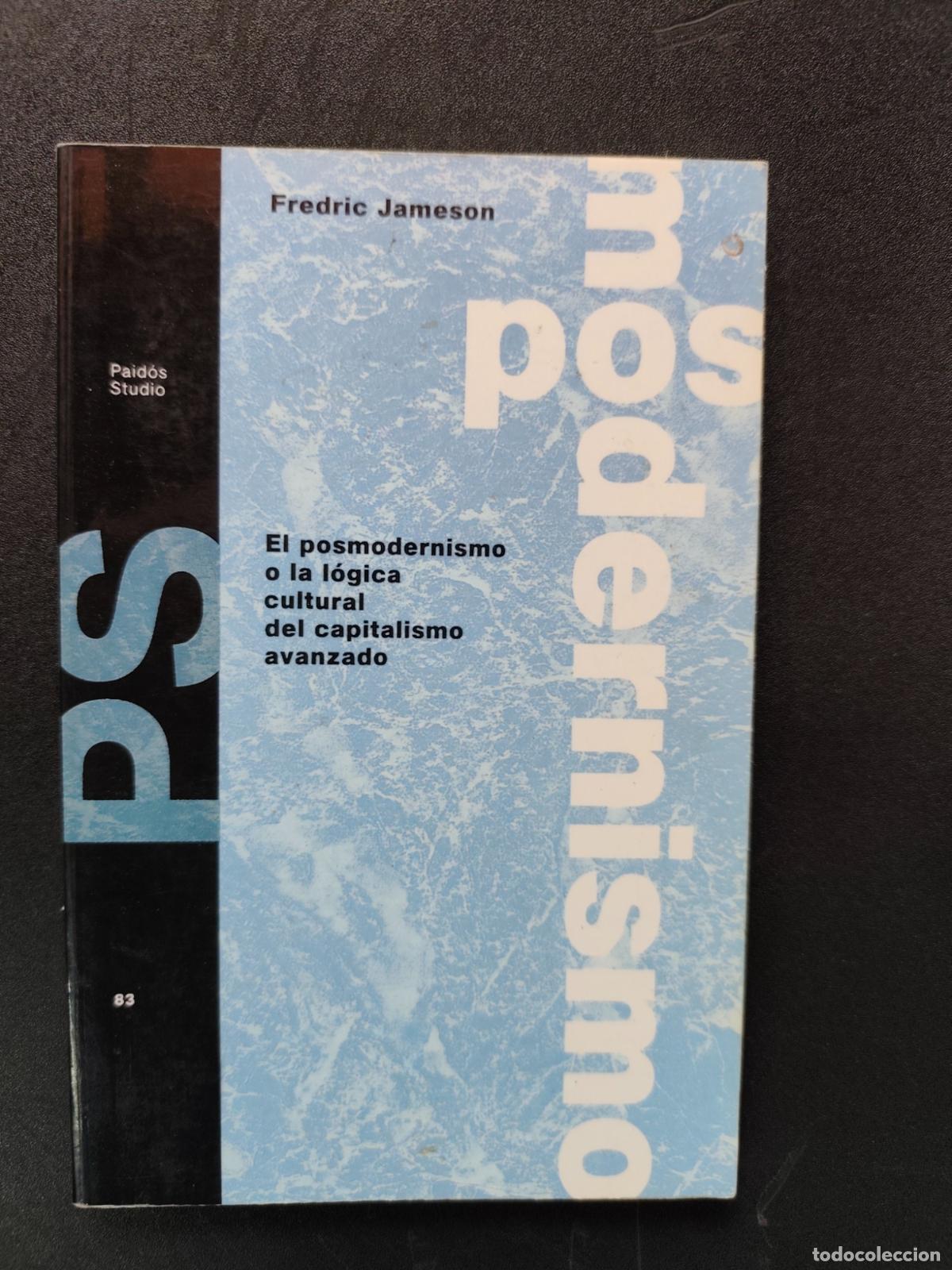 B&uuml;cher: Fredric Jameson - El posmodernismo o la l&oacute;gica cultural del capitalismo avanzado