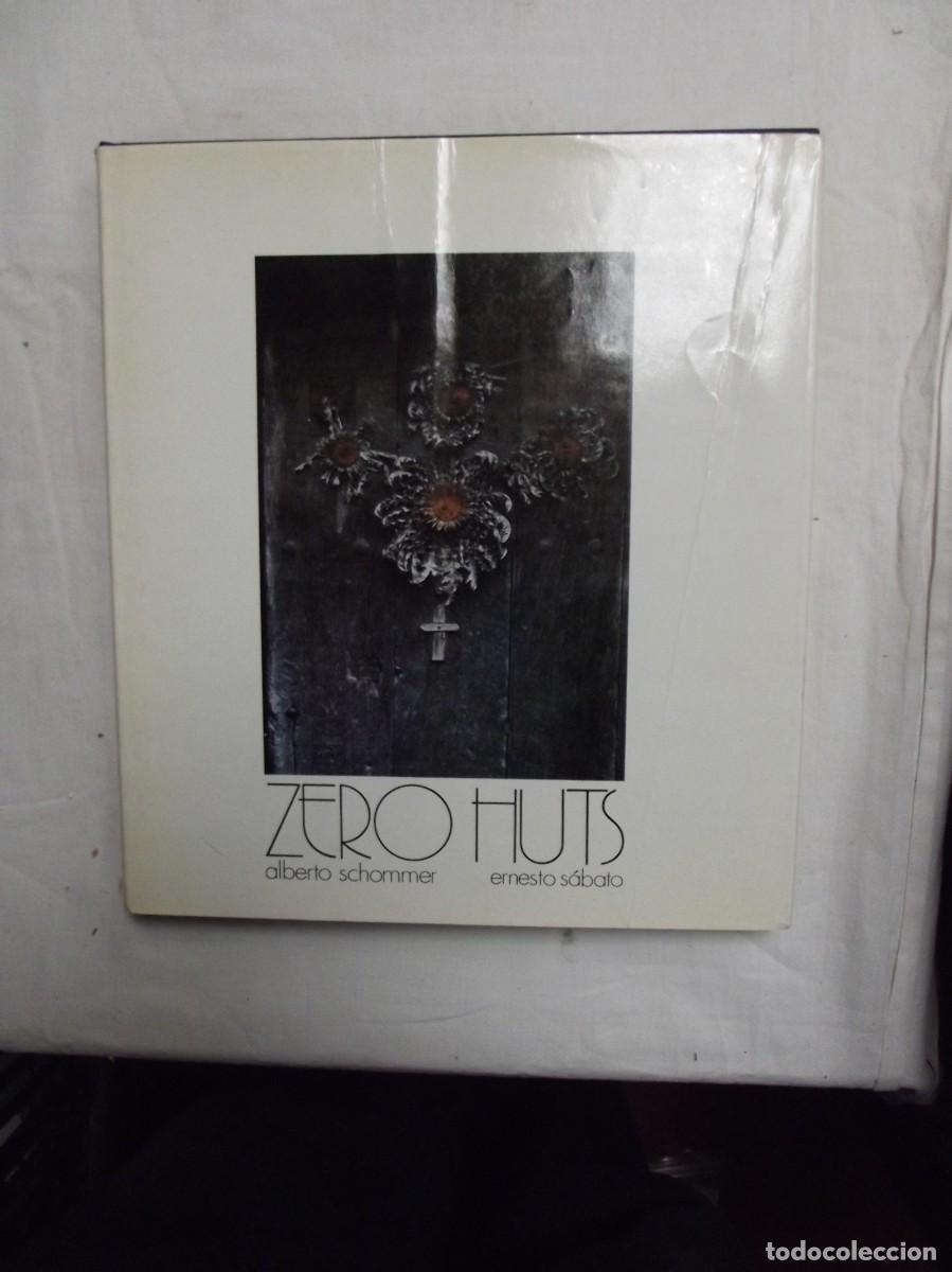 Libros: ZERO HUTS / ALBERTO SCHMMER - ERNESTO SABATO - Foto 1