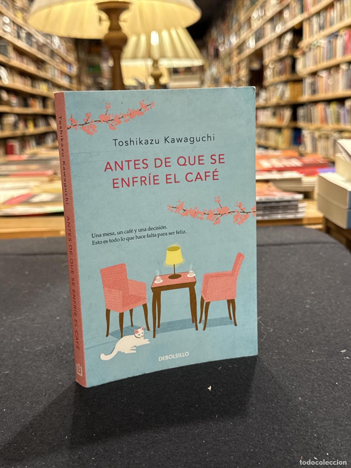 Libros: Antes de que se enfr&iacute;e el caf&eacute; - Kawaguchi, Toshikazu
