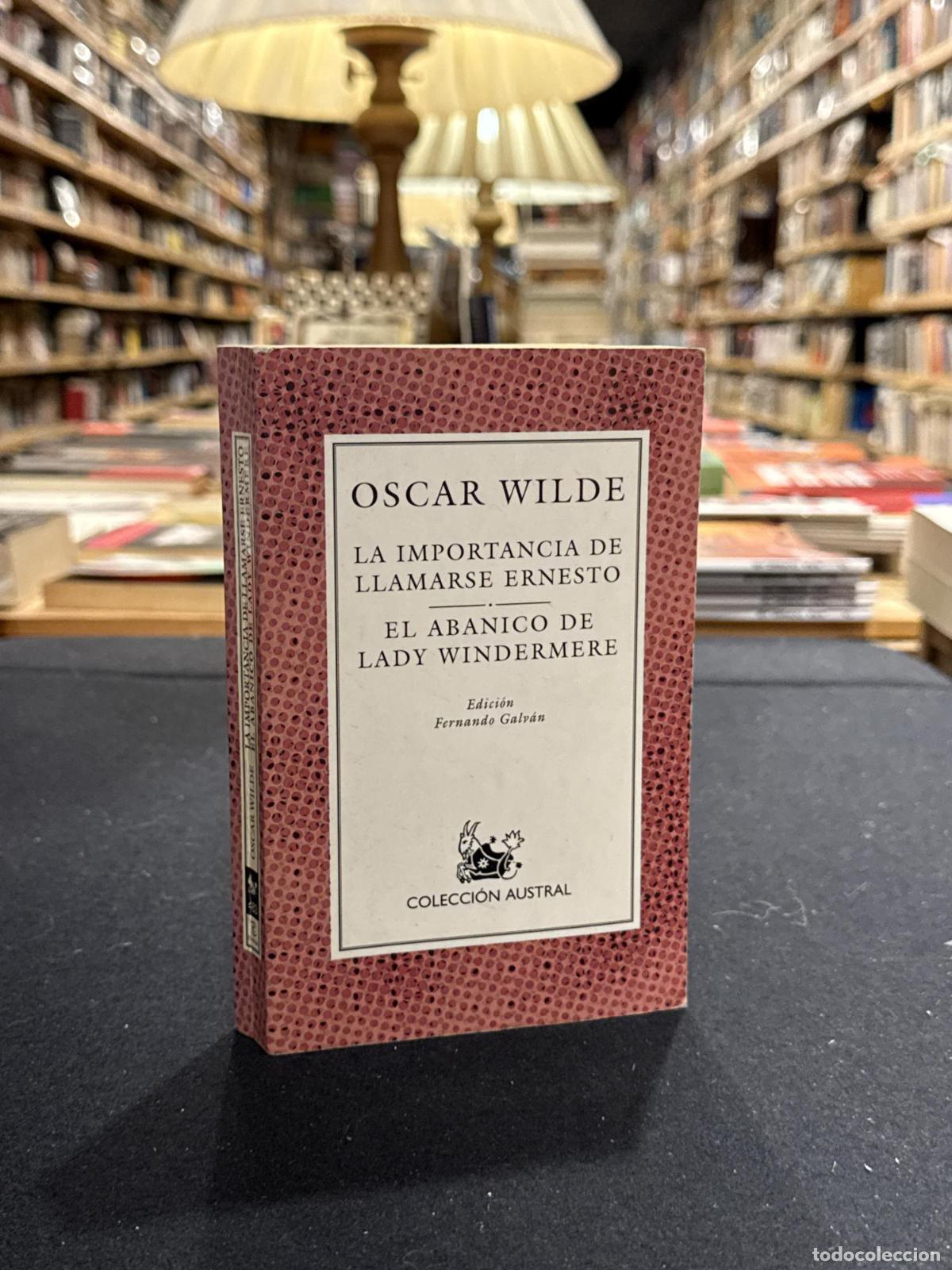 Libros: La importancia de llamarse Ernesto ; El abanico de Lady Windermere - Oscar Wilde