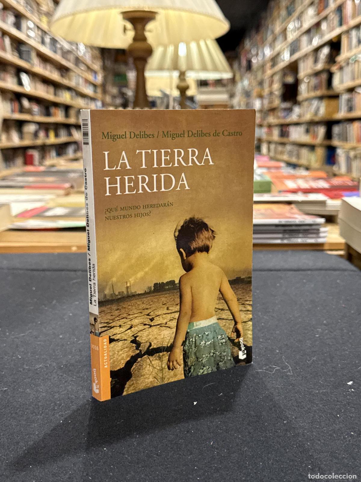 La Tierra herida - Delibes, Miguel