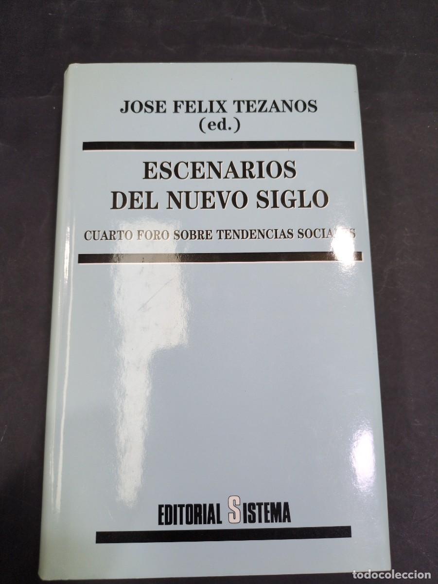Libros: TEZANOS, Jos&eacute; F&eacute;lix (ed.). - - Escenarios del nuevo siglo. Cuarto foro sobre tendencias sociales.