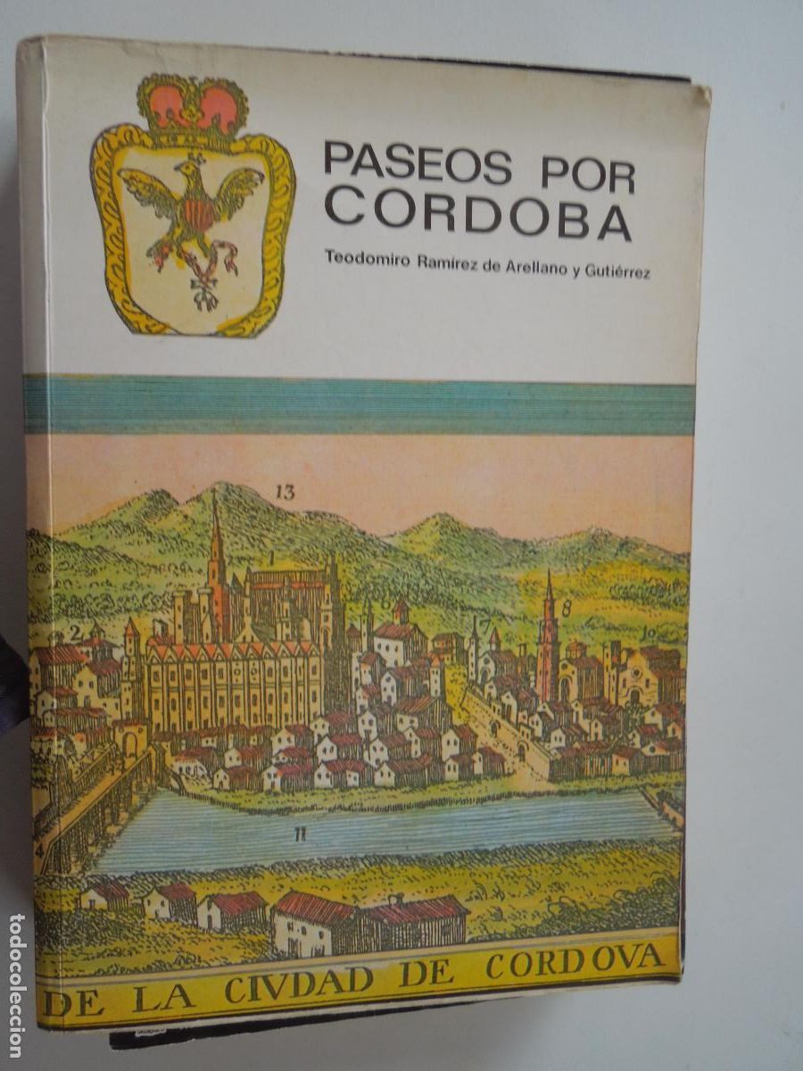 Libros: PASEOS POR CORDOBA - TEODOMIRO RAMIREZ DE ARELLANO Y GUTIERREZ -EVERGRAFICAS 1985
