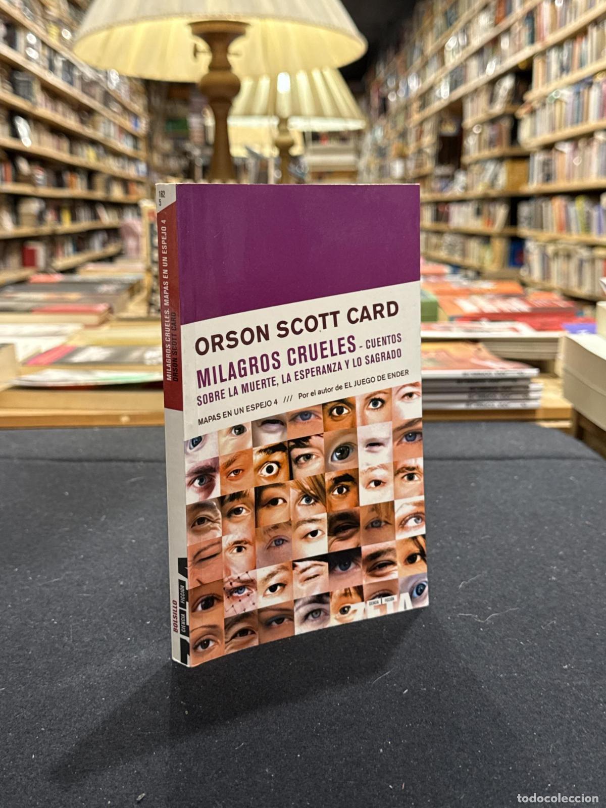 Libri di seconda mano: MILAGROS CRUELES / CUENTOS SOBRE LA MUERTE,LA ESPERANZA Y LO SAGRADO - Orson Scott Card