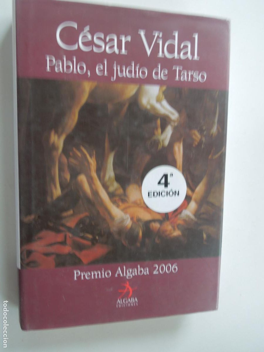 Libri di seconda mano: PABLO , EL JUDIO DE TARSO - CESAR VIDAL - ALGABA EDICIONES - 2006