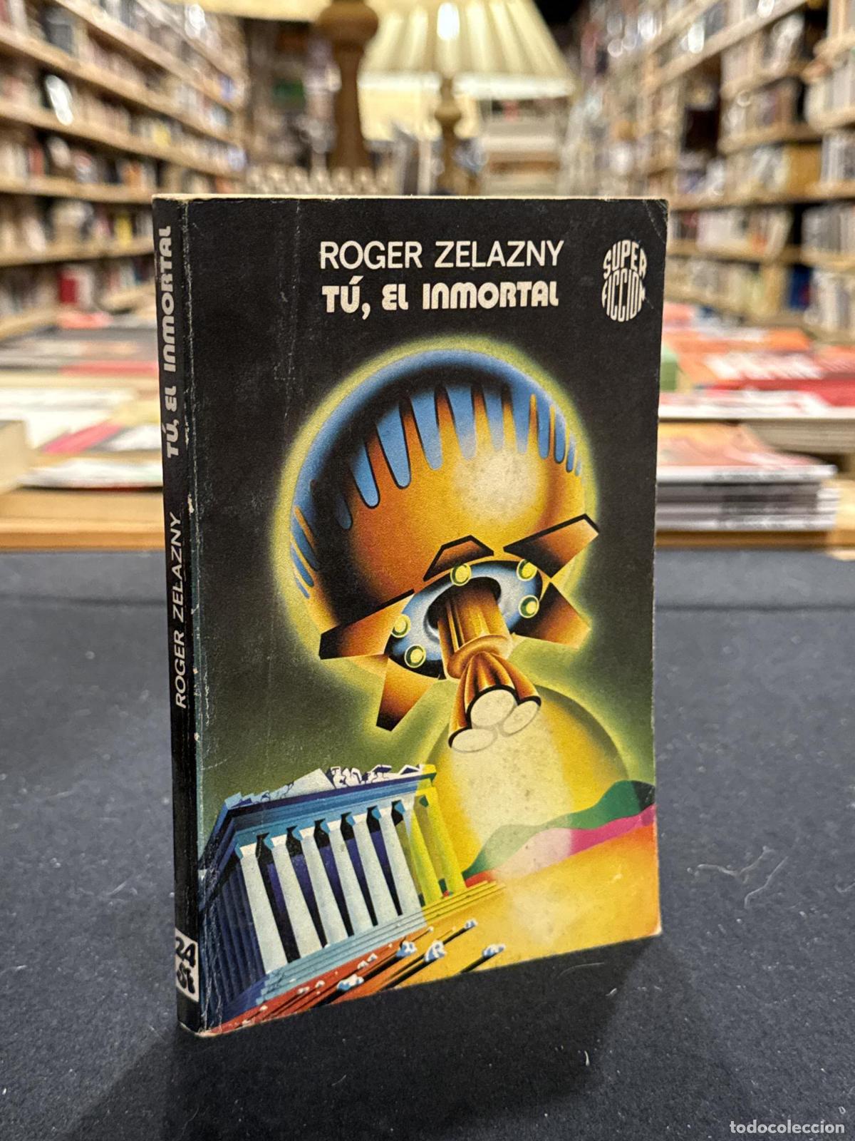 Libros: T&uacute;, inmortal - Rofer Zelazny