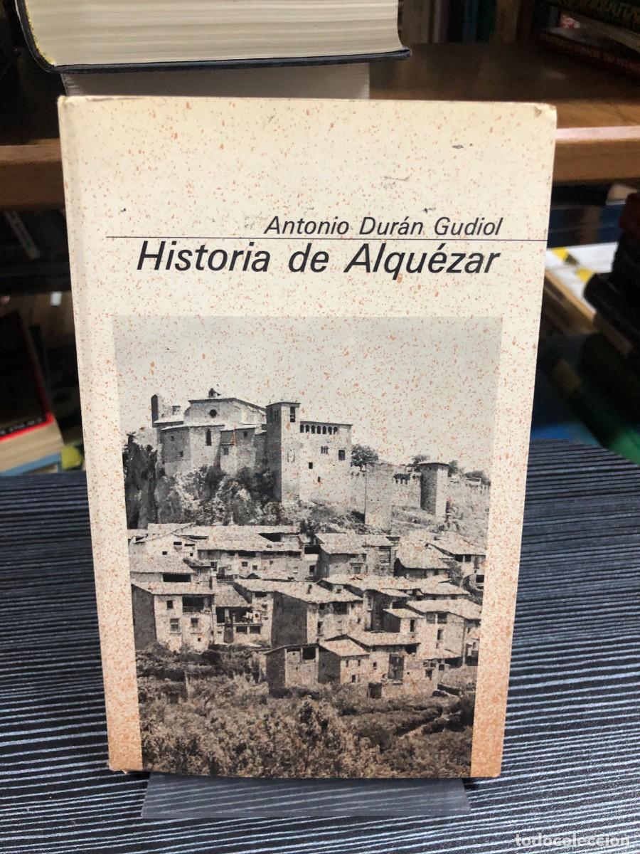 Libros: Historia de Alqu&eacute;zar Antonio Dur&aacute;n Gudiol