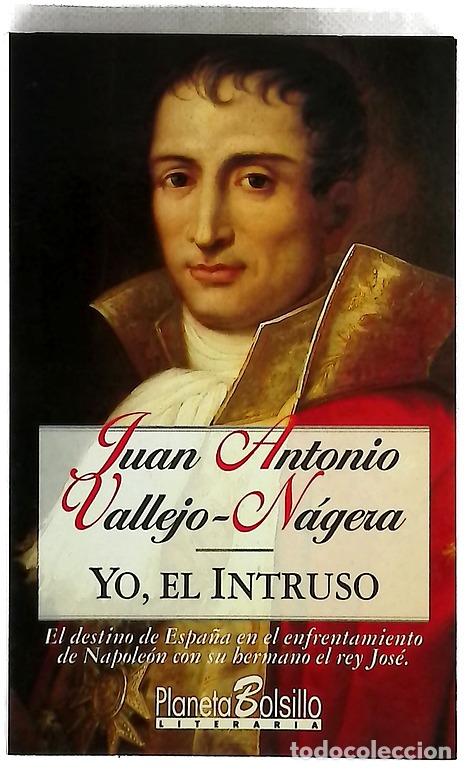 Libros: Yo, el intruso - Vallejo-N&aacute;gera, Juan Antonio