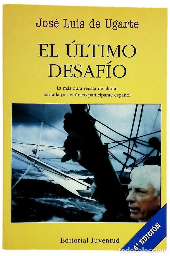 Libri di seconda mano: El &uacute;ltimo desaf&iacute;o la m&aacute;s dura regata de altura, narrada por el &uacute;nico participante espa&ntilde;ol