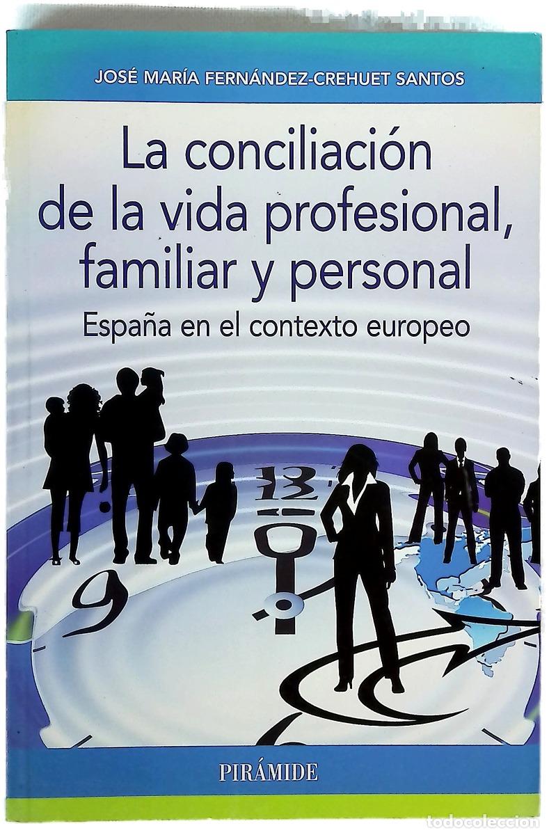 Libros: La conciliaci&oacute;n de la vida profesional, familiar y personal : Espa&ntilde;a en el contexto europeo