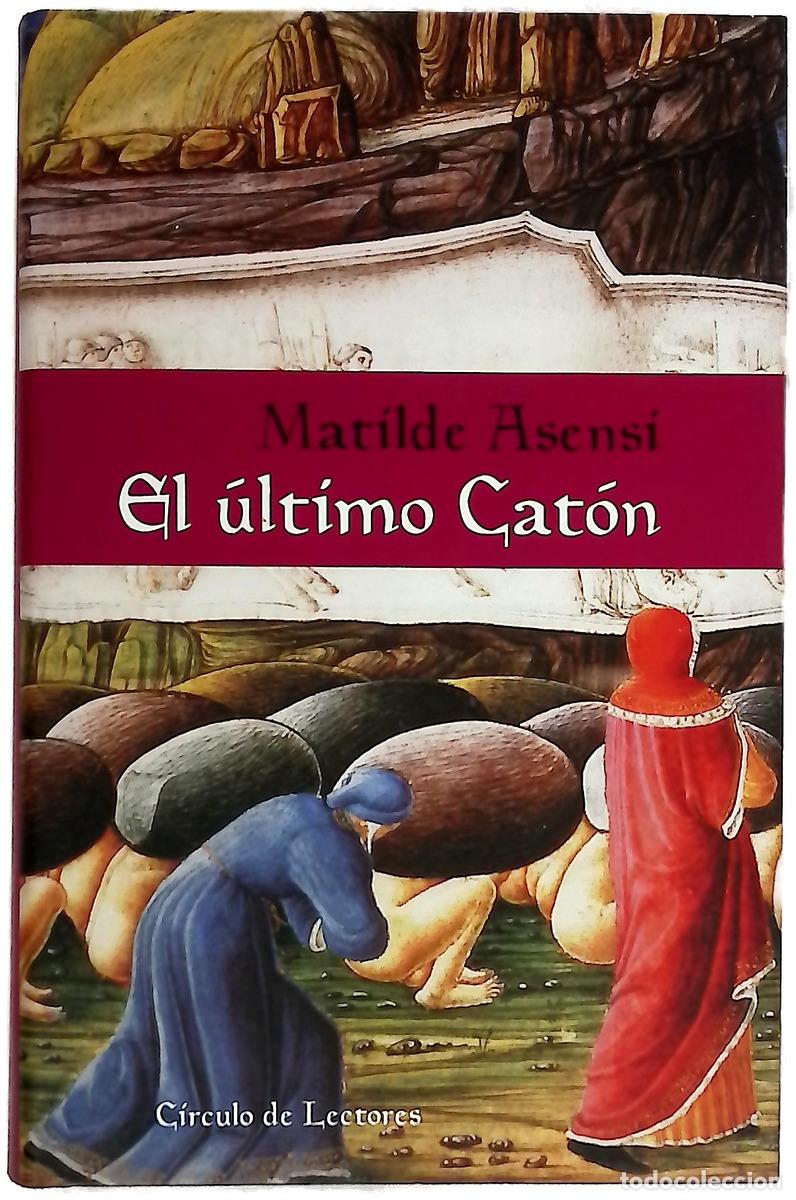Libros: El &uacute;ltimo Cat&oacute;n - Asensi, Matilde