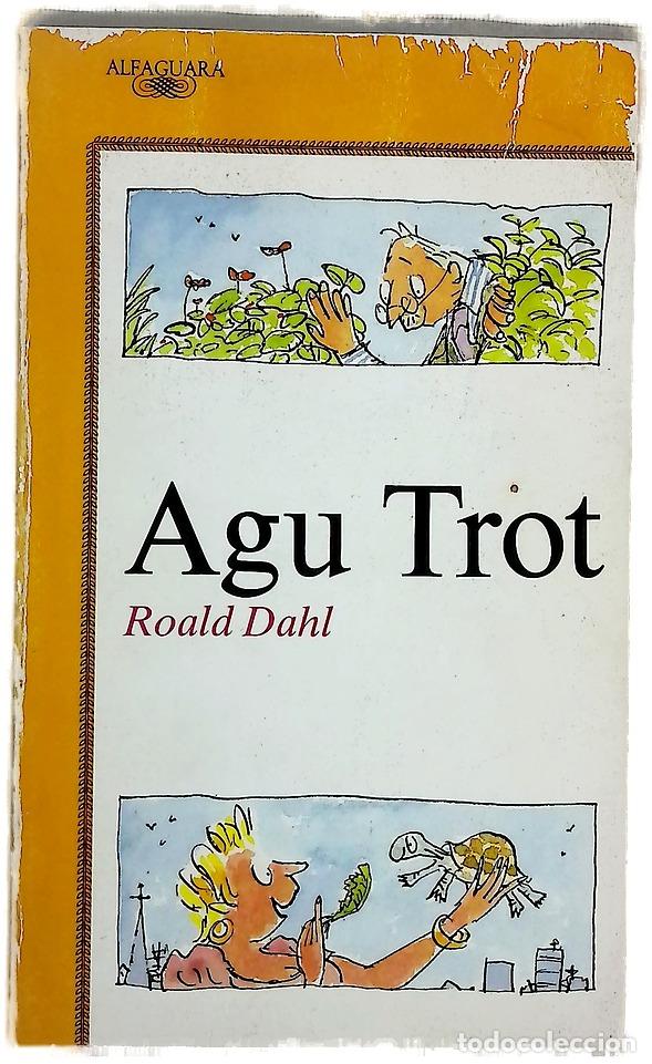 Libros: Agu Trot - Dahl, Roald; S&aacute;enz, Miguel; Blake, Quentin