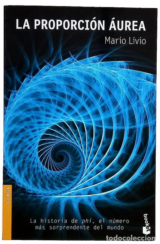 Livros em segunda m&atilde;o: La proporci&oacute;n &aacute;urea : la historia de &rdquo;phi&rdquo;, el n&uacute;mero m&aacute;s enigm&aacute;tico del mundo