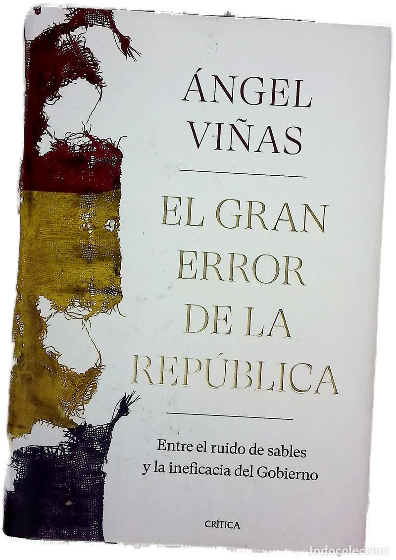 Libros: El gran error de la Rep&uacute;blica : entre el ruido de sables y la ineficiencia del gobierno