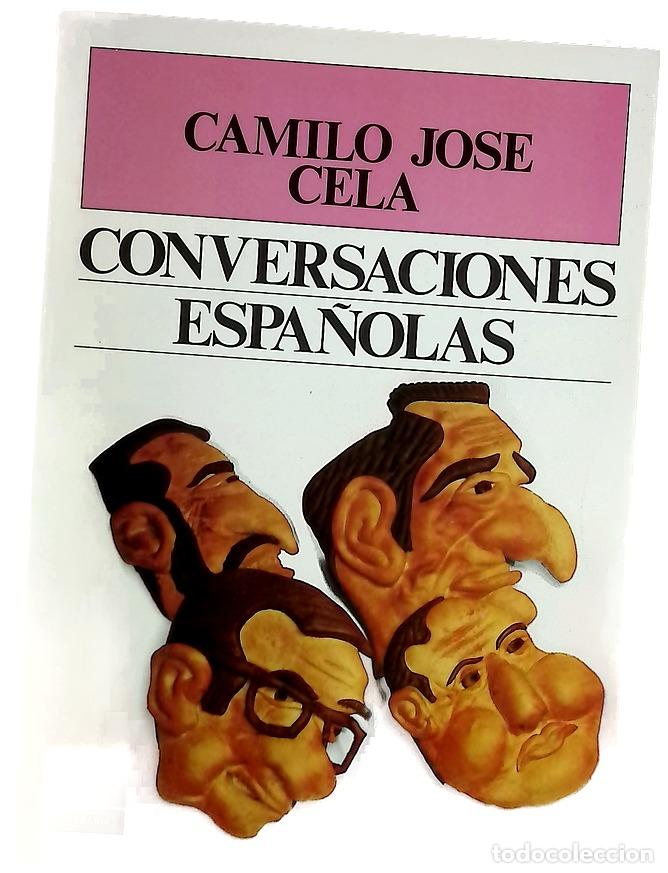 Libros: Conversaciones espa&ntilde;olas - Cela, Camilo Jos&eacute;