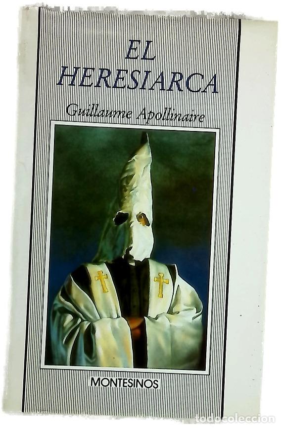 B&uuml;cher: El heresiarca - Apollinaire, Guillaume; Clavel Lled&oacute;, Teresa