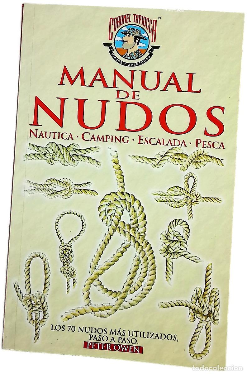 Livres: Manual de nudos n&aacute;utica, camping, escalada, pesca : los 70 nudos m&aacute;s utilizados, paso a paso