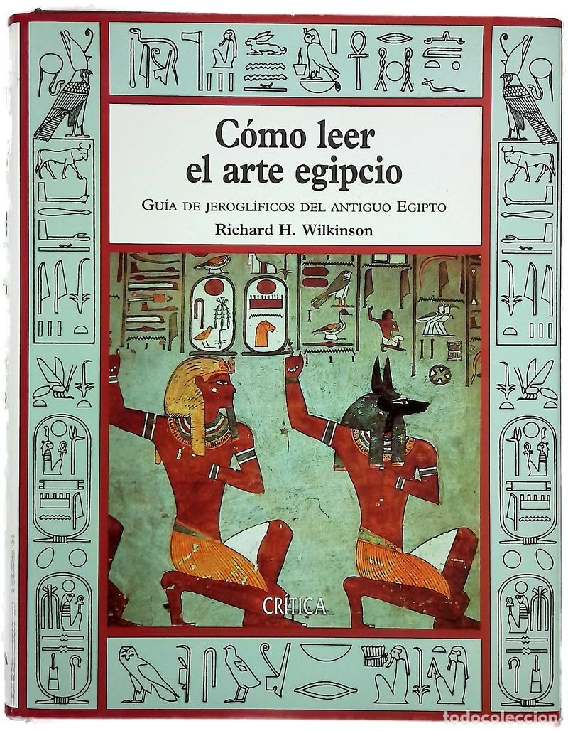 Libros: C&oacute;mo leer el arte egipcio gu&iacute;a de jerogl&iacute;ficos del Antiguo Egipto