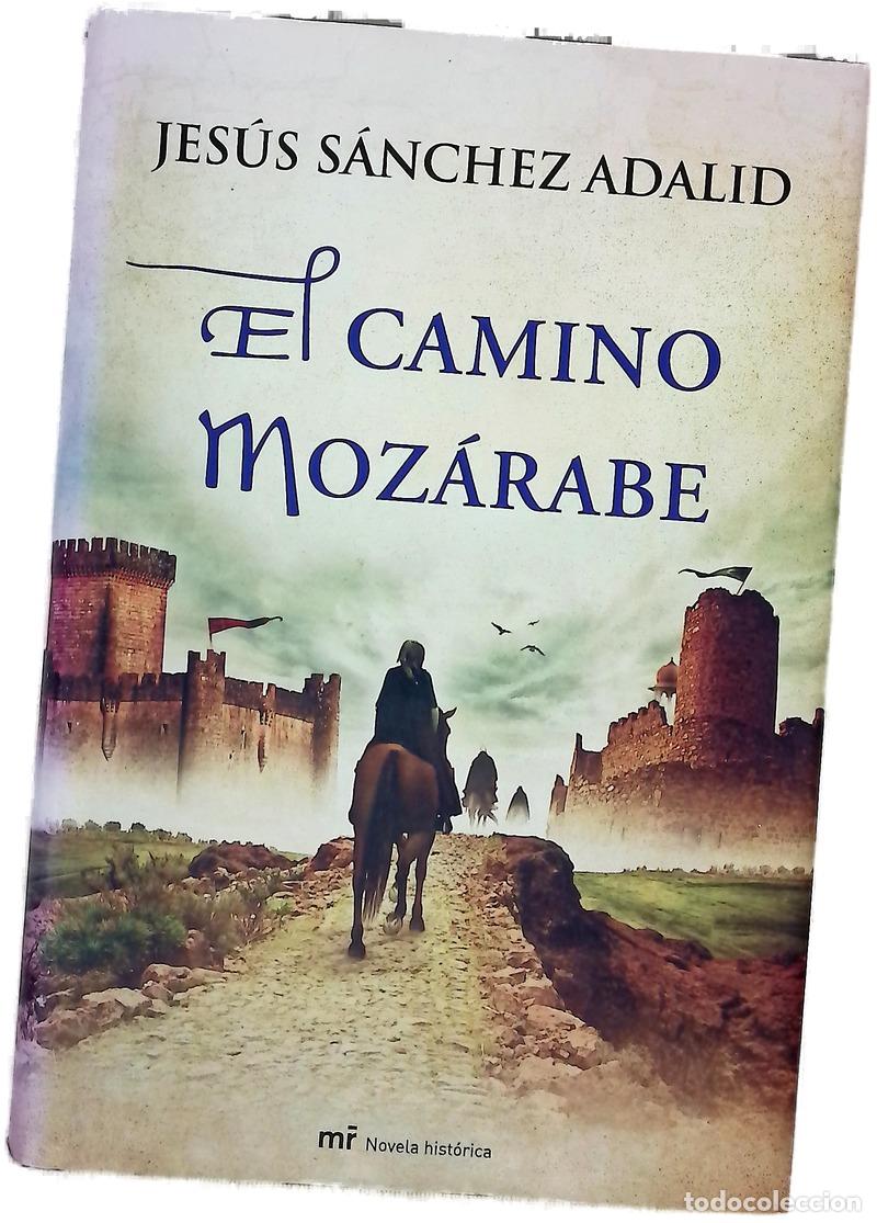 Livres: El camino moz&aacute;rabe - S&aacute;nchez Adalid, Jes&uacute;s
