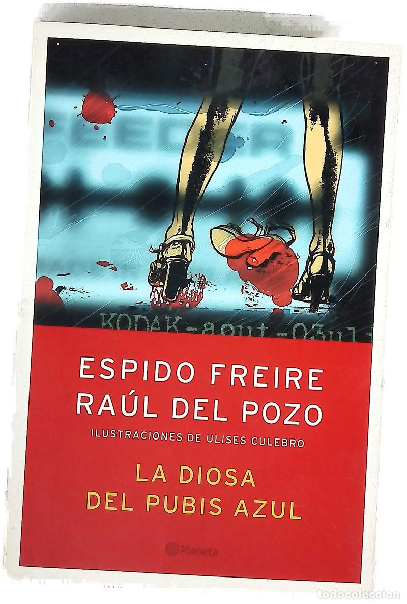Livres: La diosa del pubis azul - Espido Freire; Pozo, Ra&uacute;l del