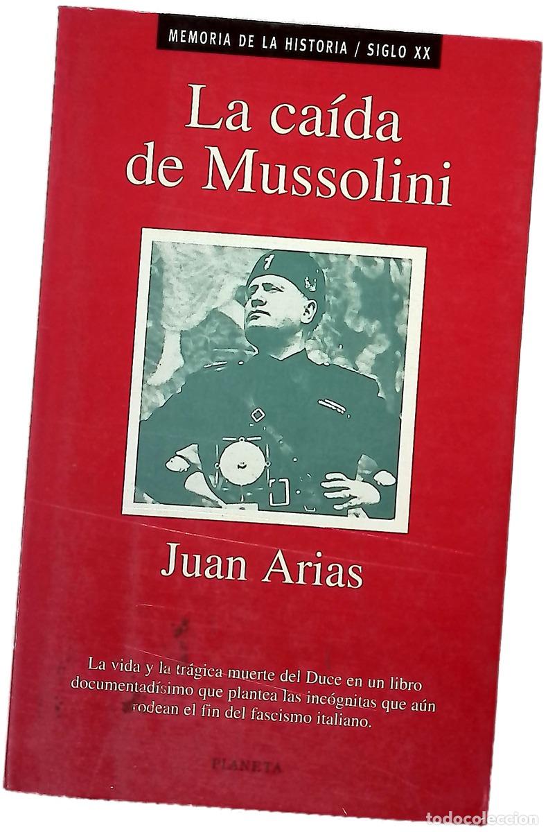 Livres: La ca&iacute;da de Mussolini - Arias, Juan