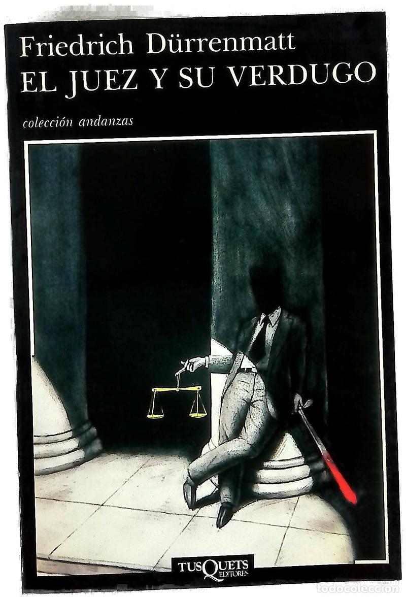 Livres: El juez y su verdugo - D&uuml;rrenmatt, Friedrich; Solar, Juan Jos&eacute; del