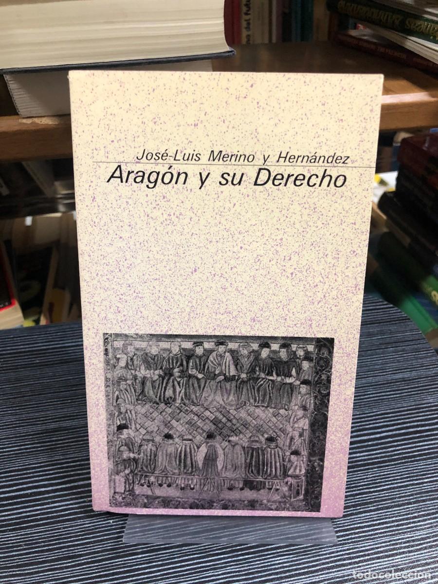 Livres: Arag&oacute;n y su Derecho Jos&eacute;-Luis Merino y Hern&aacute;ndez