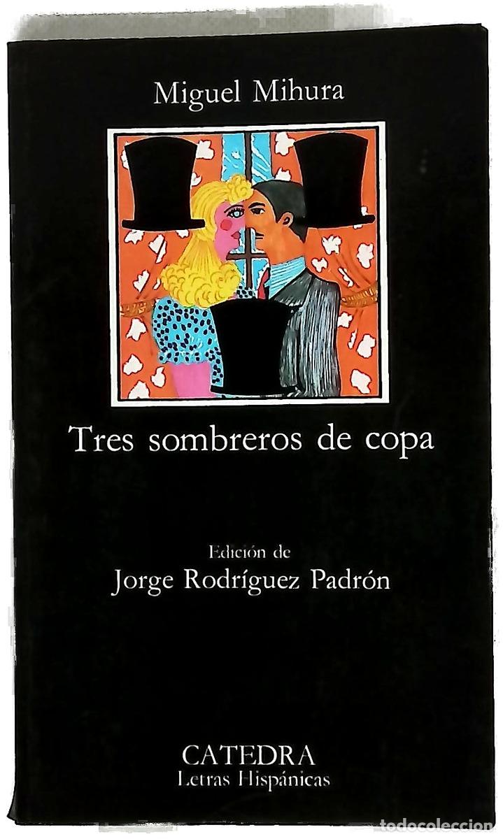 Livros em segunda m&atilde;o: Tres sombreros de copa - Mihura, Miguel; Rodr&iacute;guez Padr&oacute;n, Jorge