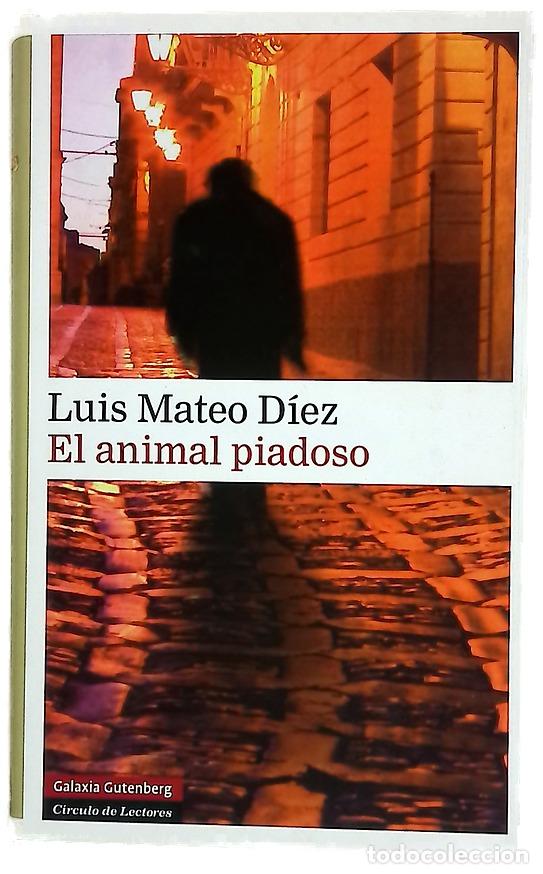 Libros: El animal piadoso - D&iacute;ez, Luis Mateo