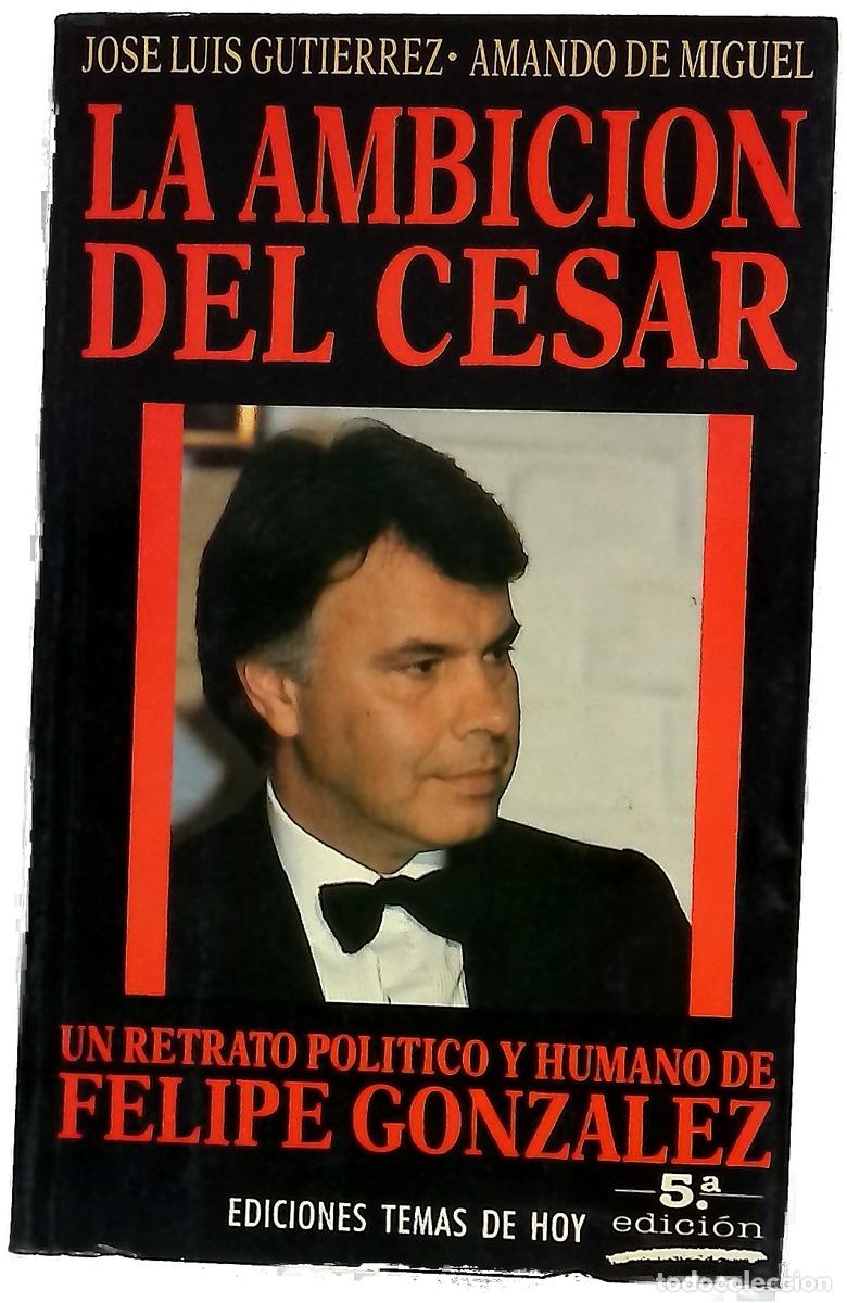 Libros: La ambici&oacute;n del C&eacute;sar - Guti&eacute;rrez, Jos&eacute; Luis; Miguel, Amando de