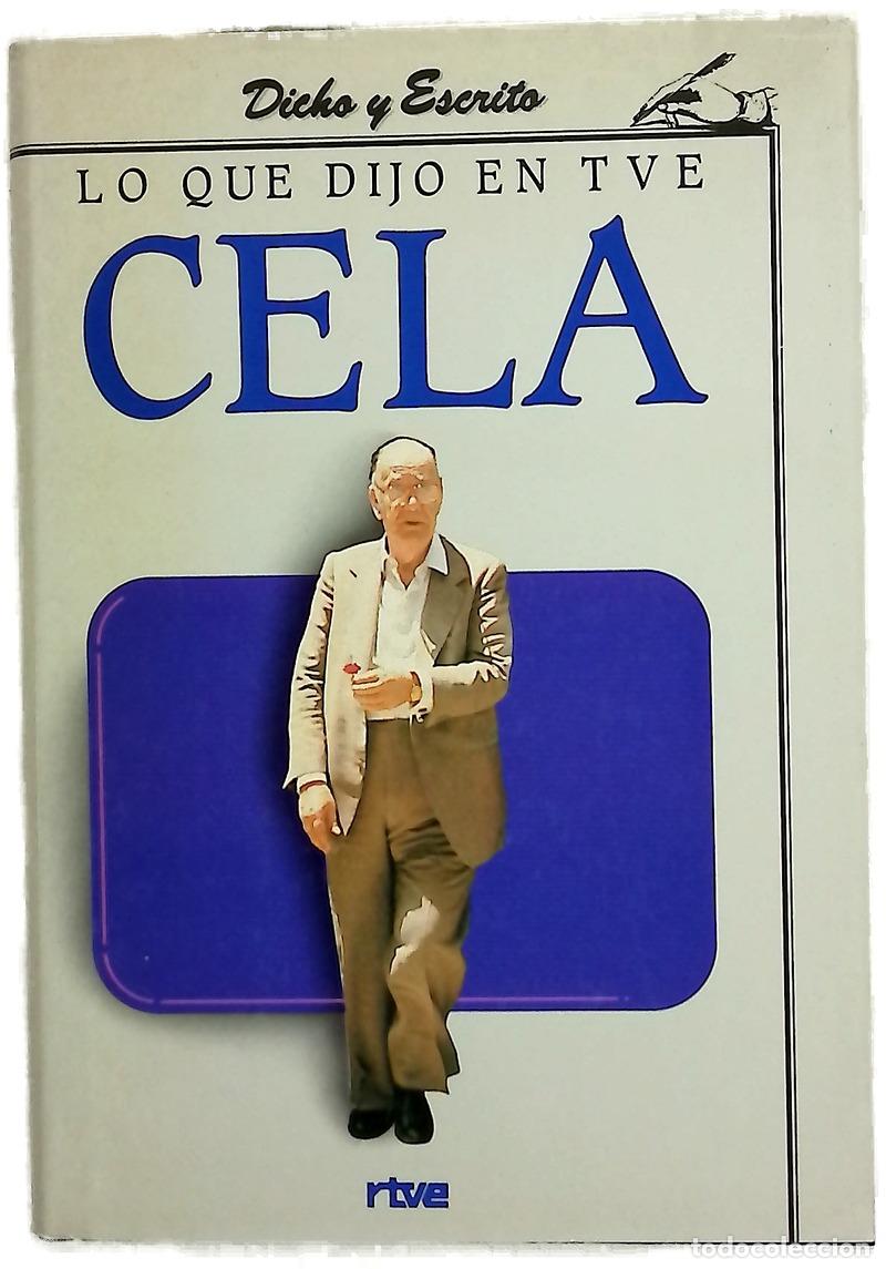 Libros: Lo que dijo en TVE Cela - Cela, Camilo Jos&eacute;