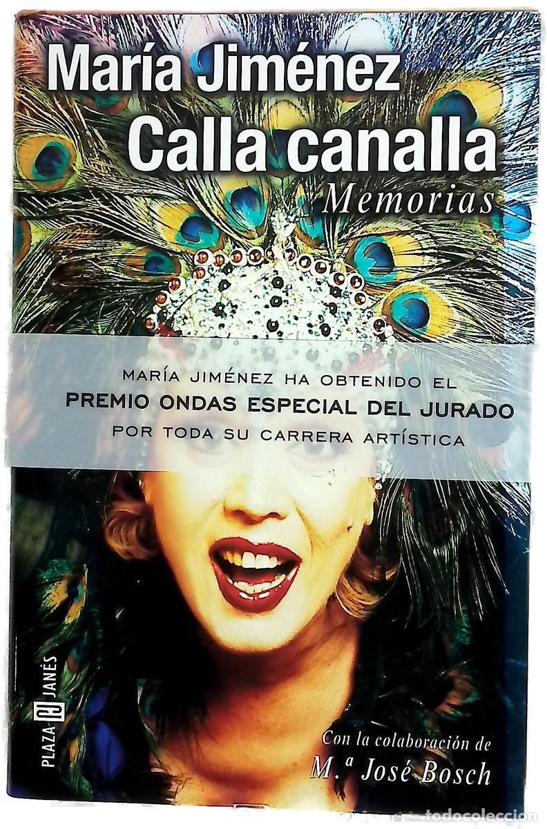 Libros: Calla canalla memorias - Jim&eacute;nez, Mar&iacute;a; Bosch, Mar&iacute;a Jos&eacute;