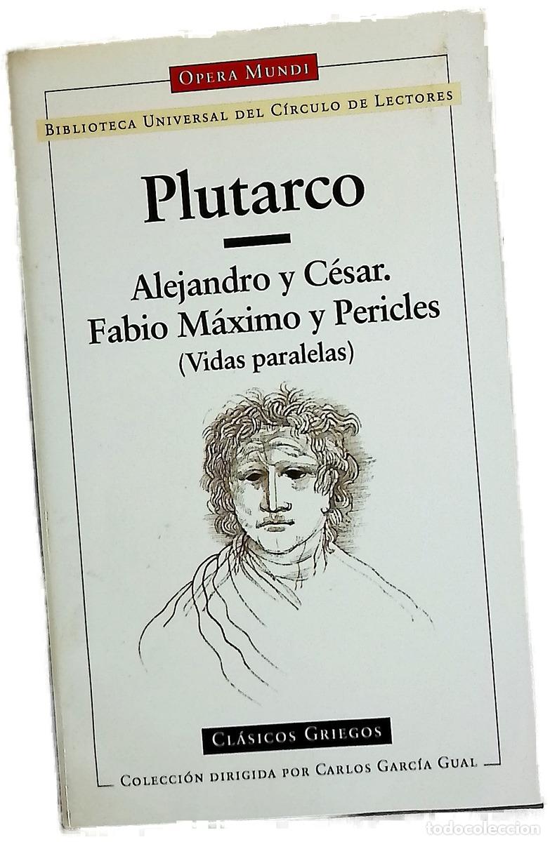 Libros: Alejandro y C&eacute;sar Pericles y Fabio M&aacute;ximo : (Vidas paralelas)