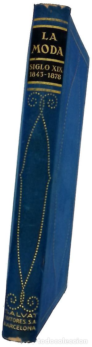 books: La moda. Siglo XIX (1843-1878) Historia del traje en Europa desde los or&iacute;genes del Cristianismo h...