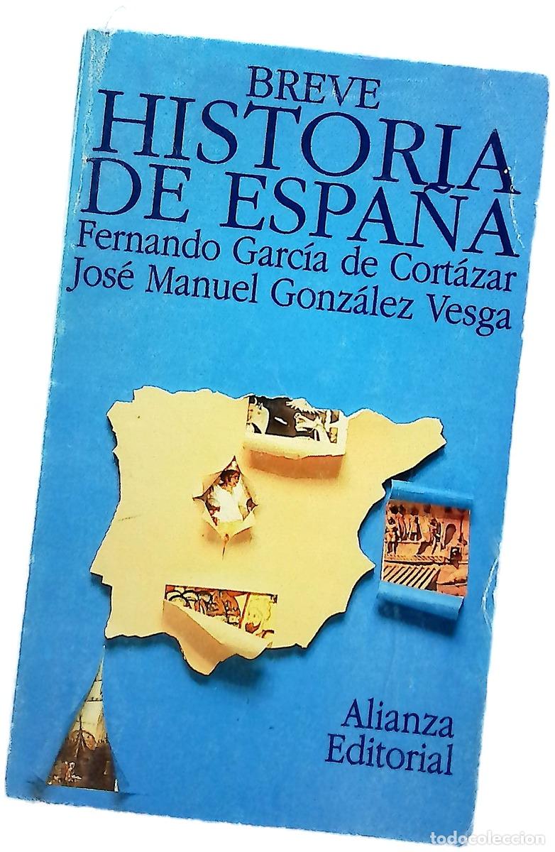 books: Breve historia de Espa&ntilde;a - Garc&iacute;a de Cort&aacute;zar, Fernando; Gonz&aacute;lez Vesga, Jos&eacute; Manuel