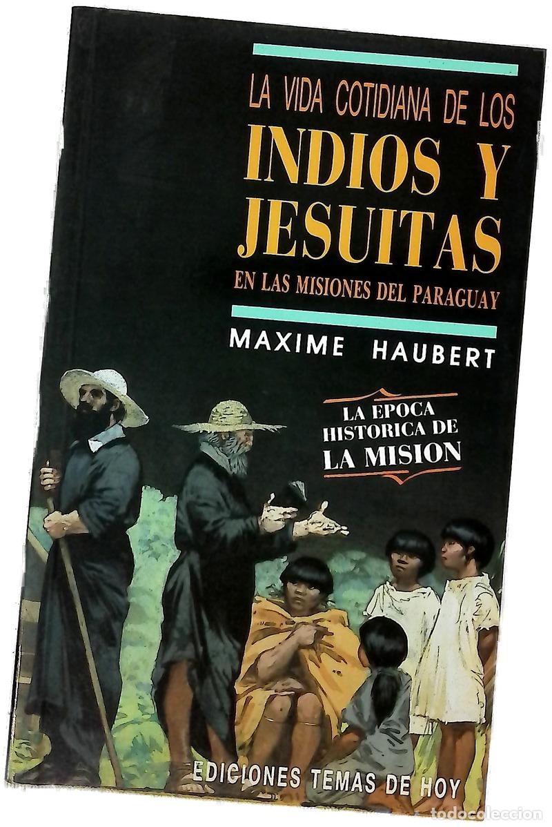 books: La vida cotidiana de los indios y jesuitas en las misiones del Paraguay