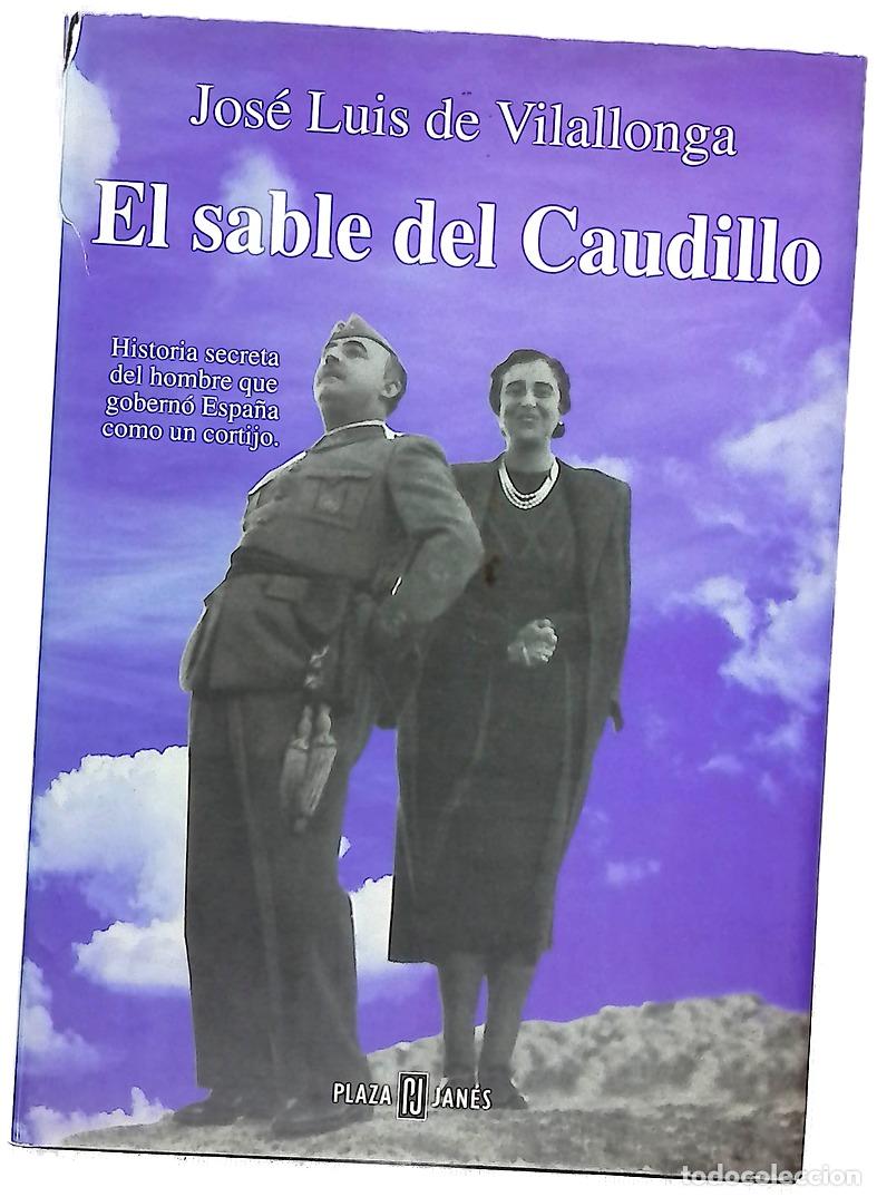 Libros: El sable del Caudillo - Vilallonga, Jos&eacute; Luis de