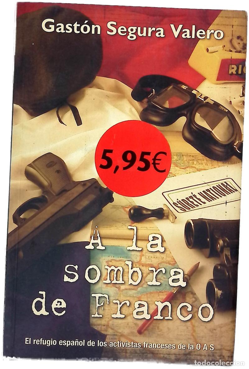 Libros: A la sombra de Franco el refugio espa&ntilde;ol de los activistas franceses de la O.A.S.