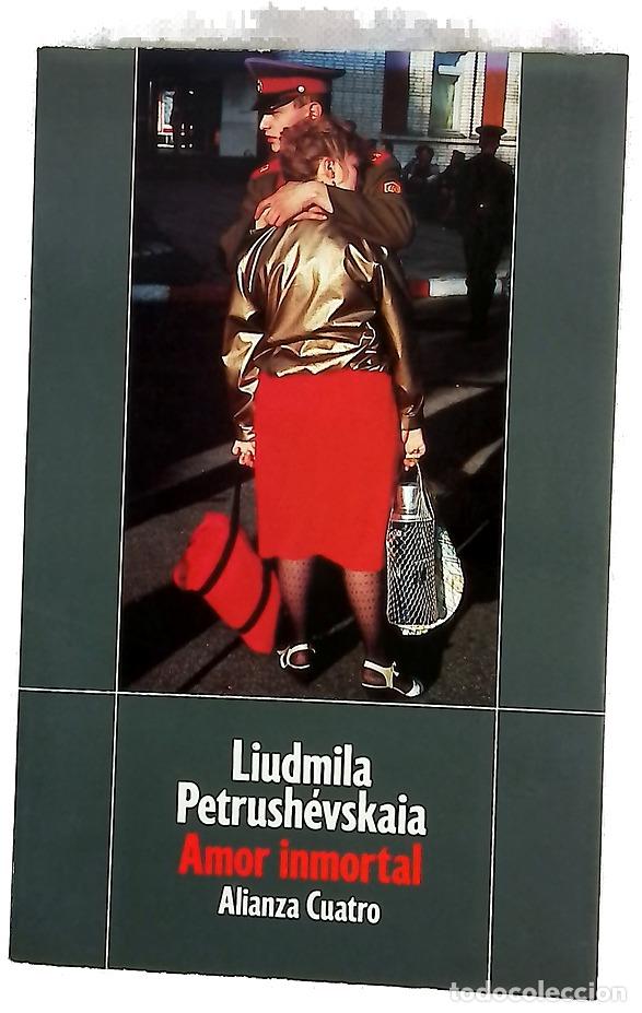 Libros: Amor inmortal - Petrush&eacute;vskaia, Liudmila; Kri&uacute;kova, Helena S; Cazcarra, Vicente