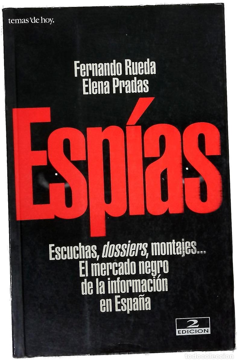 Libros: Esp&iacute;as escuchas, dossiers, montajes-- el mercado nego de la informaci&oacute;n en Espa&ntilde;a
