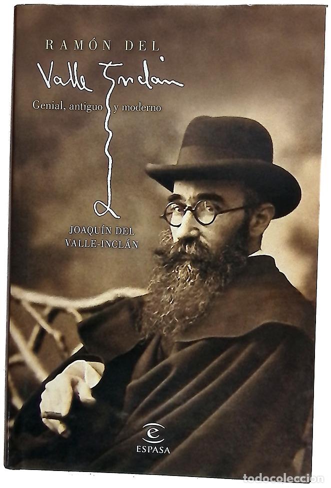 Libros: Ram&oacute;n del Valle-Incl&aacute;n : genial, antiguo y moderno