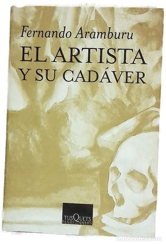 Libros: El artista y su cad&aacute;ver - Aramburu, Fernando