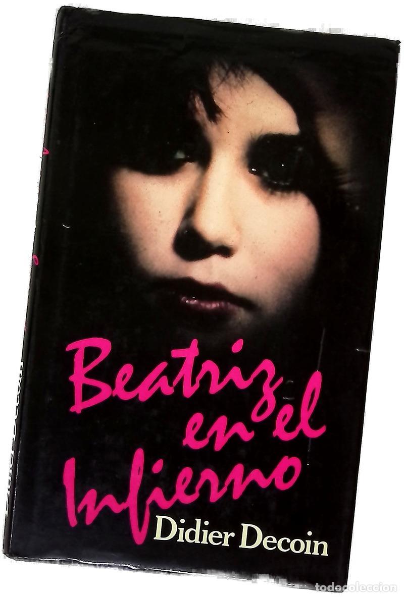 Libros: Beatriz en el infierno - Decoin, Didier; Serrat Crespo, Manuel