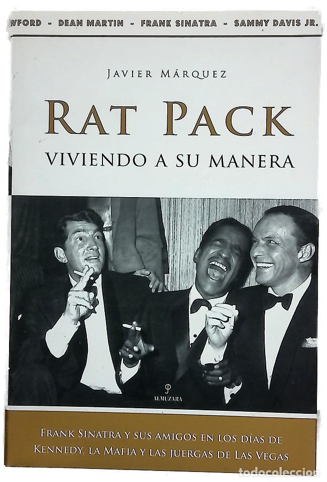 Libros: Rat Pack, viviendo a su manera Frank Sinatra y sus amigos en los d&iacute;as de Kennedy, la Mafia y las ...
