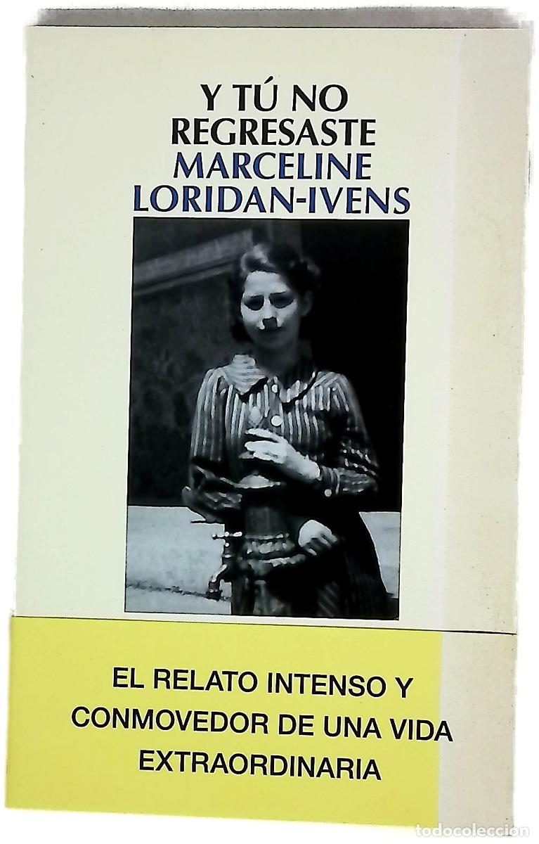 Libros: Y t&uacute; no regresaste - Loridan-Ivens, Marceline; Perrignon, Judith